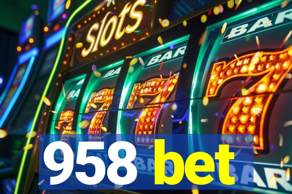 958 bet